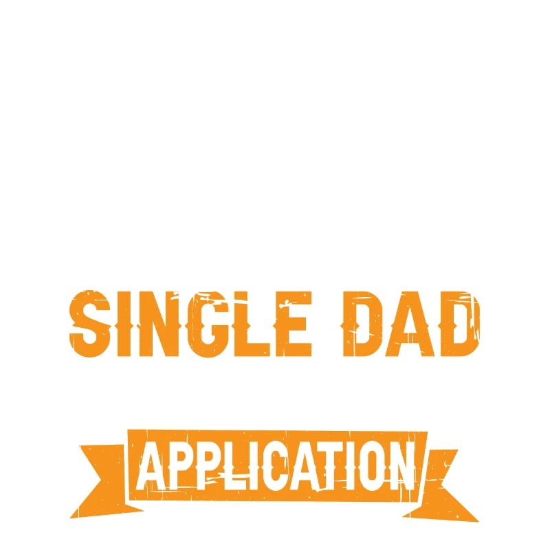 Single Dad Taking Application 7