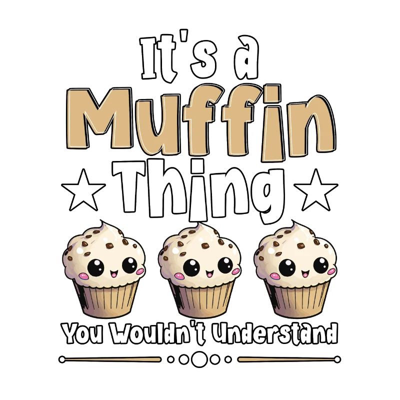 C’est un truc de muffins que vous ne comprendriez pas