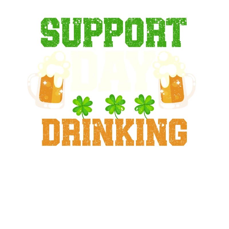 Support Day Drinking Irish Shamrock Funny