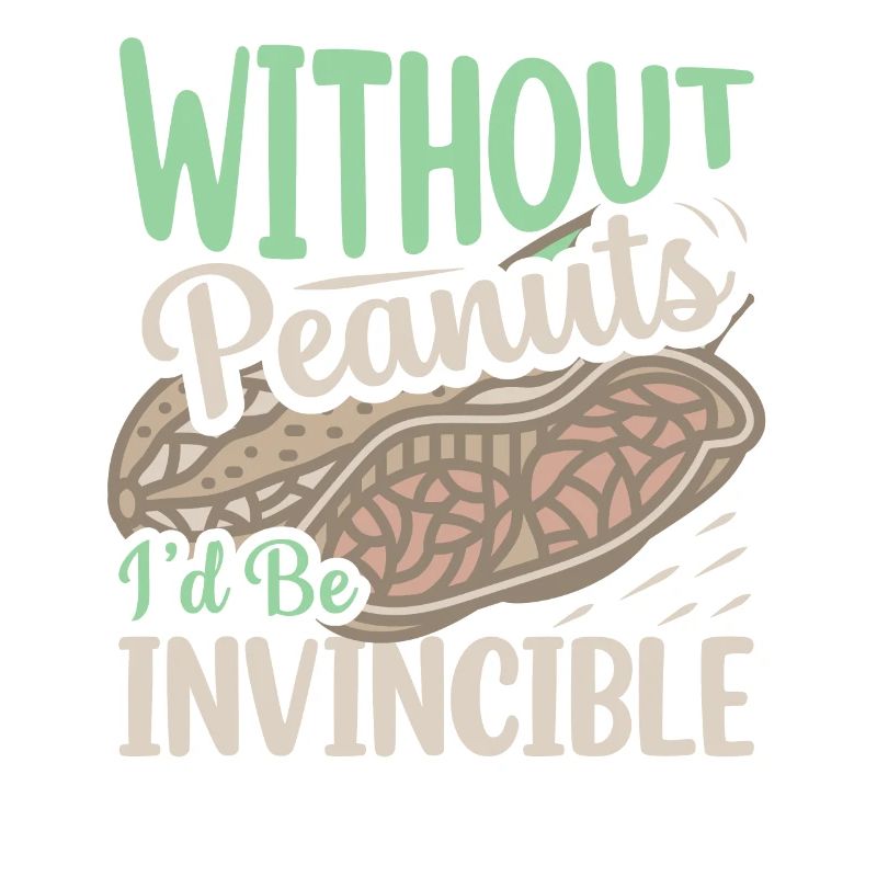 Without Peanuts I'd Be Invincible Nut Allergic