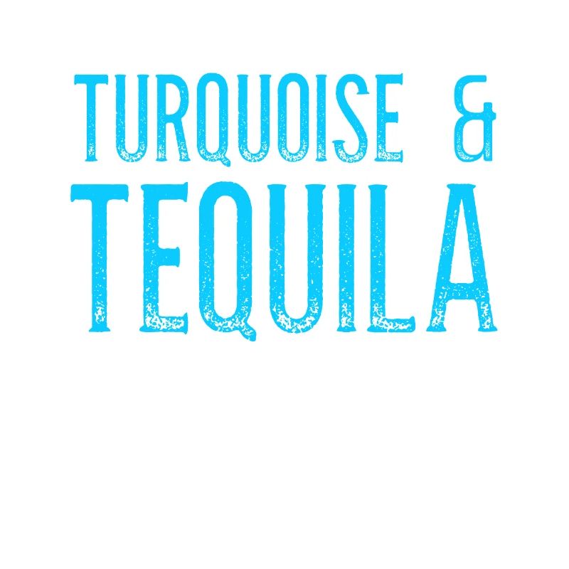 Turquoise Tequila Pun Alcohol Drink Mexican Cool