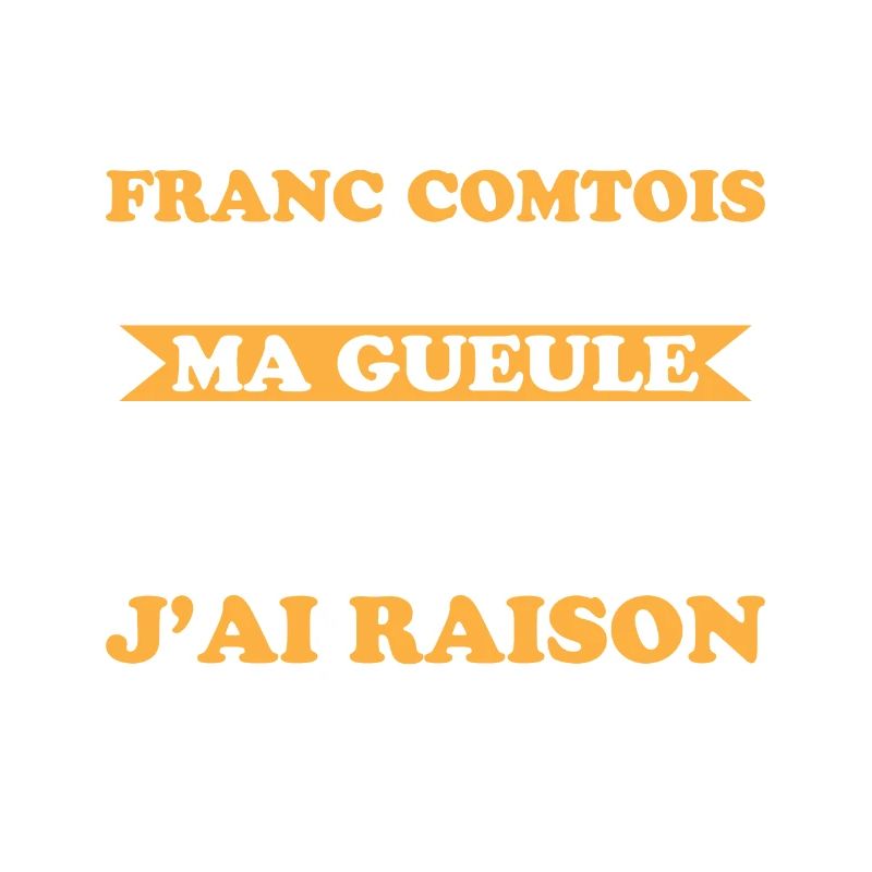 Franc comtois je ferme pas ma gueule franche comté