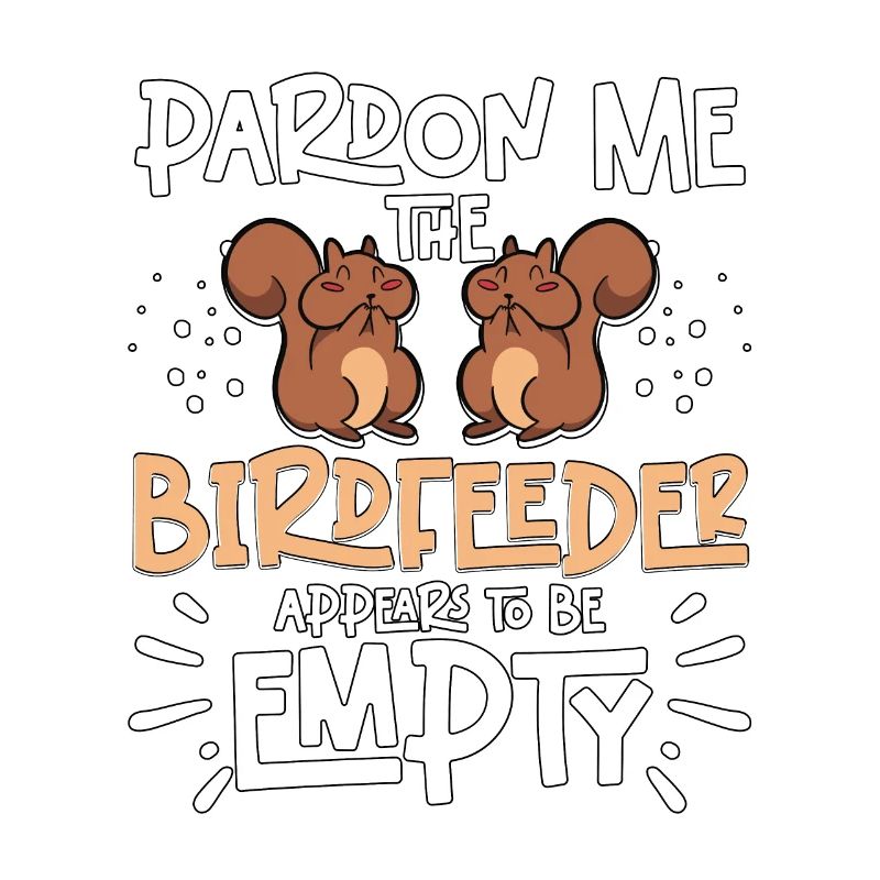 Pardon Me Squirrel Birdfeeder Empty Eichhörnchen