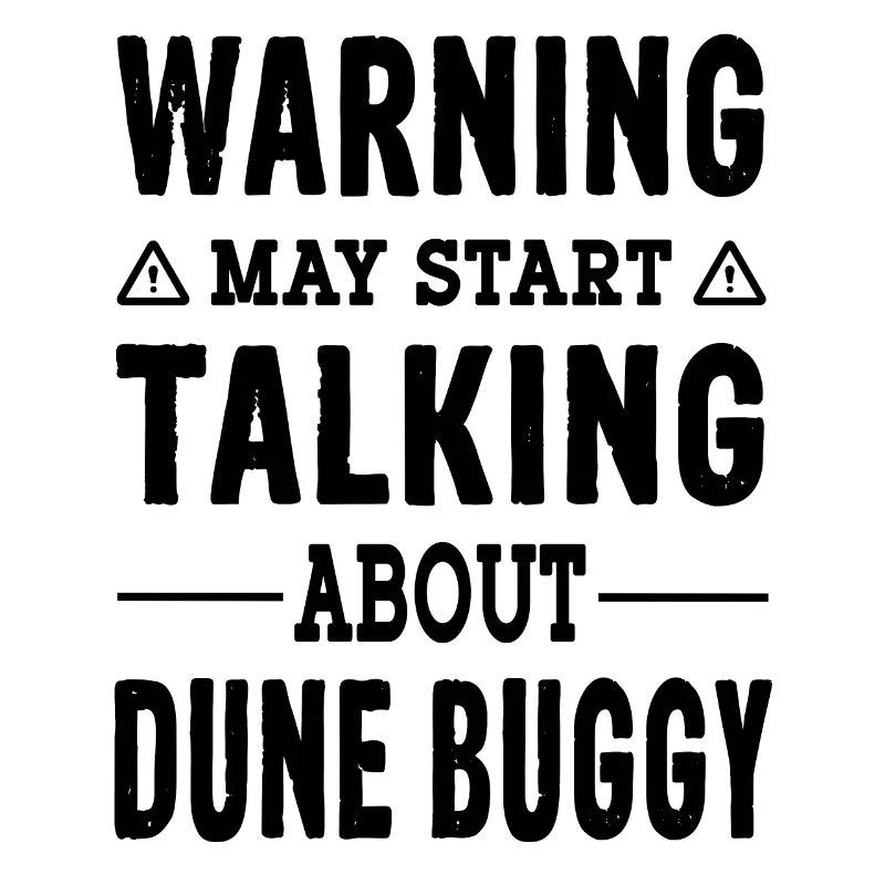 Warning may start talking Dune Buggy