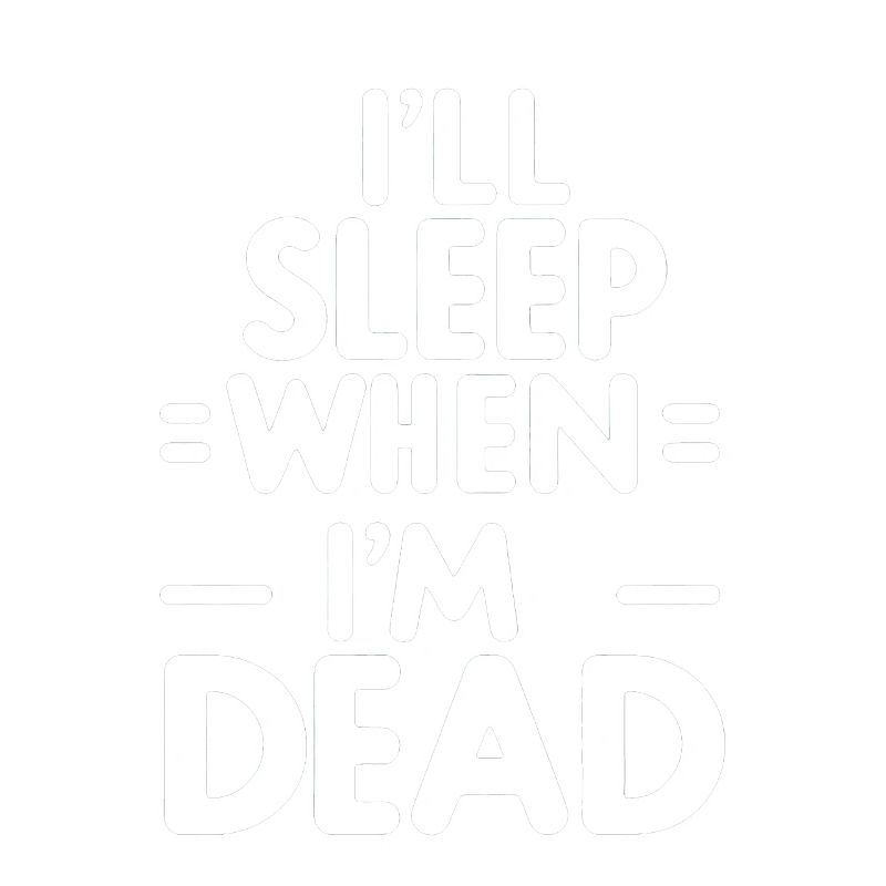 I'll Sleep When I'm Dead 7