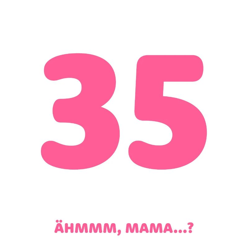 Finally 35 I can do everything I know everything