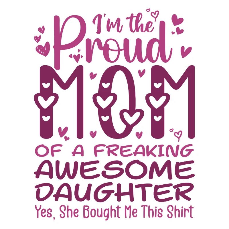 Ich bin eine stolze Mutter einer verdammt tollen Tochter