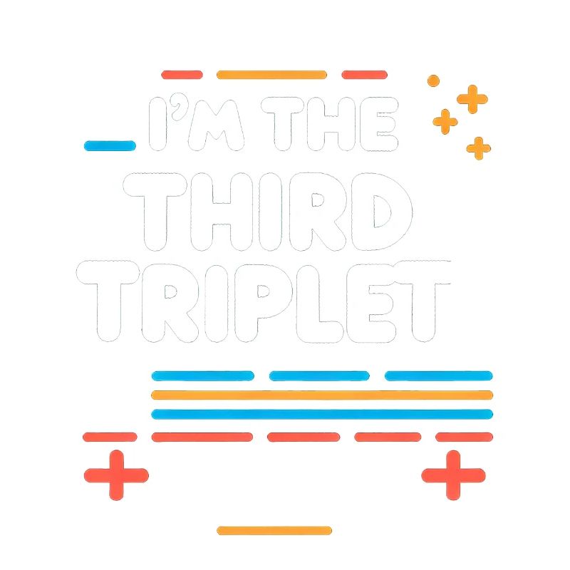 I'm The Third Triplet 5