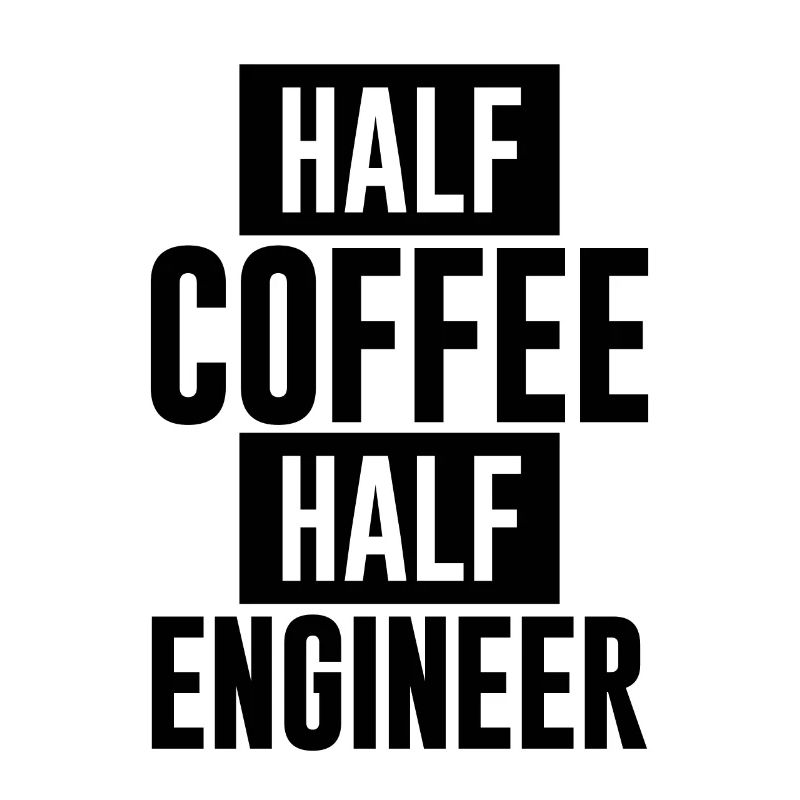 Half Coffee Half Engineer