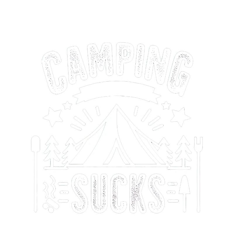 Camping Sucks 11