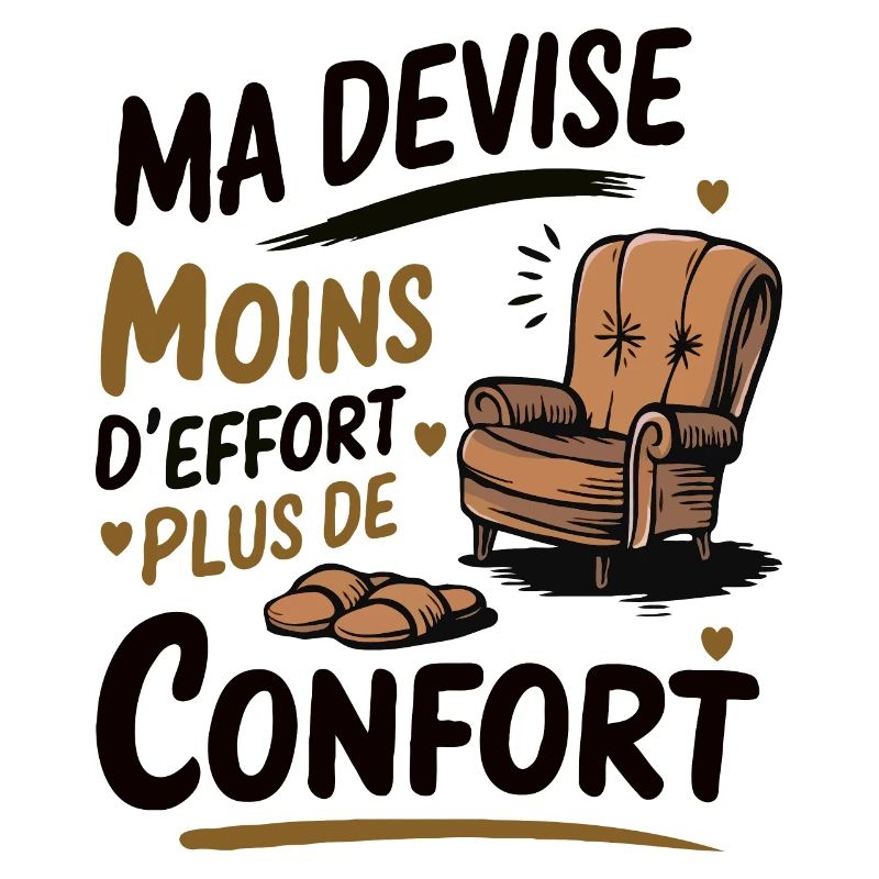 Ma devise moins d effort plus de confort