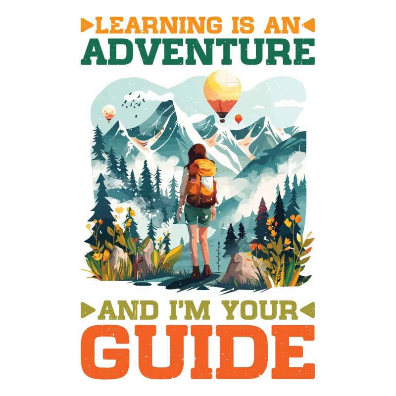 Learning Is An Adventure And I'm Your Guide