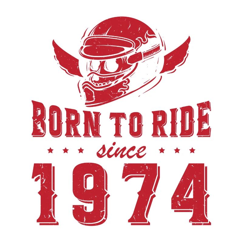 Born To Ride Since 1974 Biker Geschenk