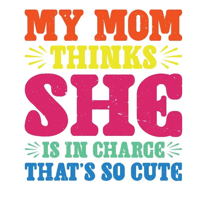 My Mom Thinks She Is In Charge That's So Cute 2