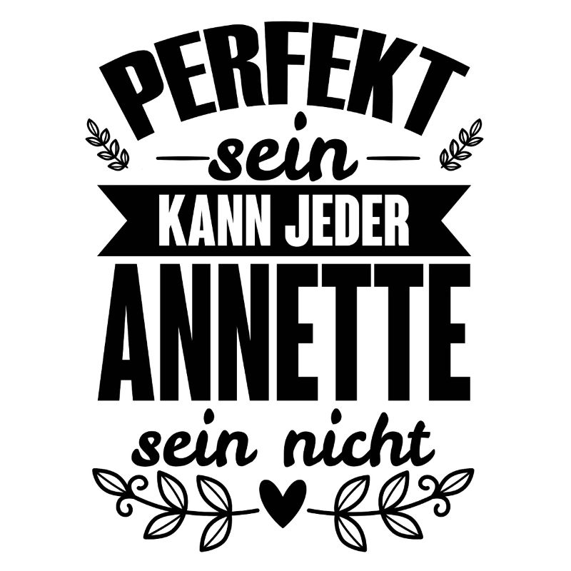 Annette - Perfekt Sein Kann Jeder Annette Nicht