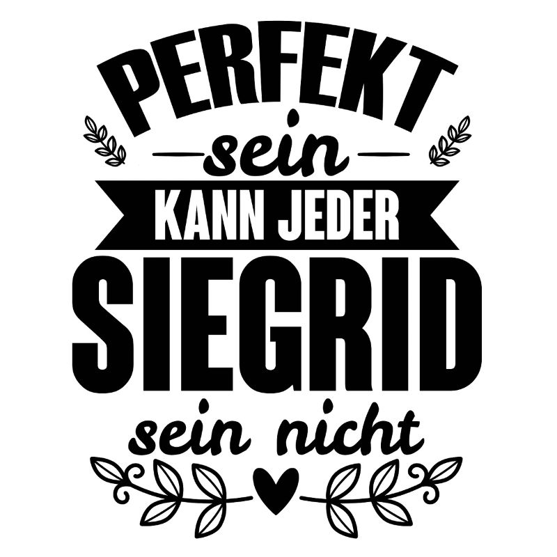 Siegrid - Perfekt Sein Kann Jeder Siegrid Nicht