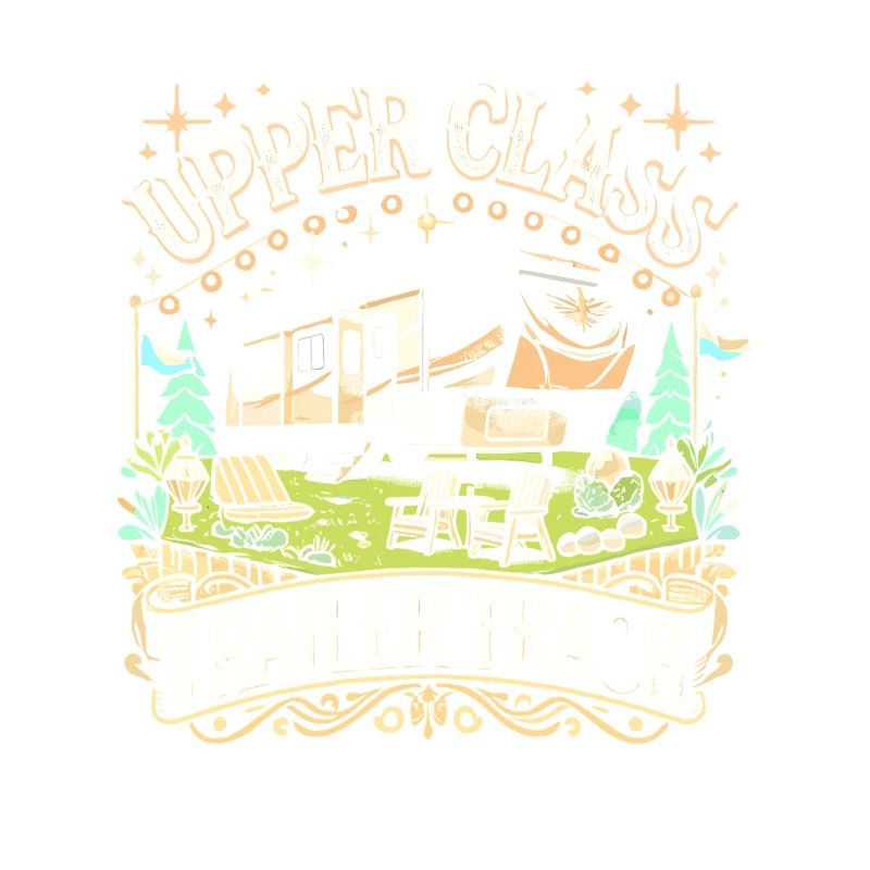 Upper Class Trailer Trash