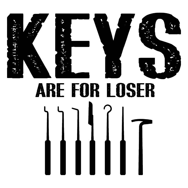 Keys are for Looser Lockpicking Lock Picking