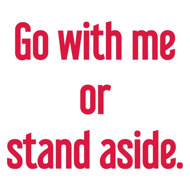 Geh mit oder beiseite