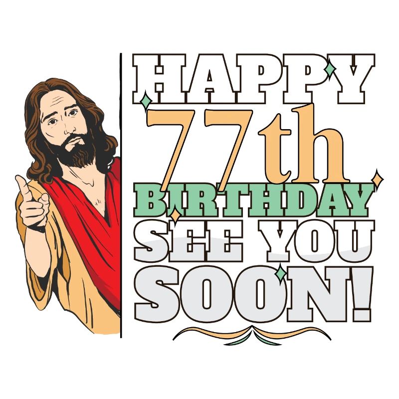 Joyeux 77e anniversaire À bientôt Drôle Jésus Meme