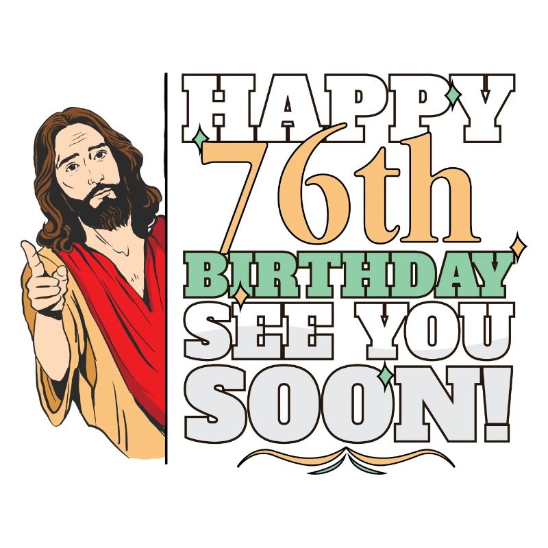 Joyeux 76e anniversaire À bientôt Drôle Jésus Meme