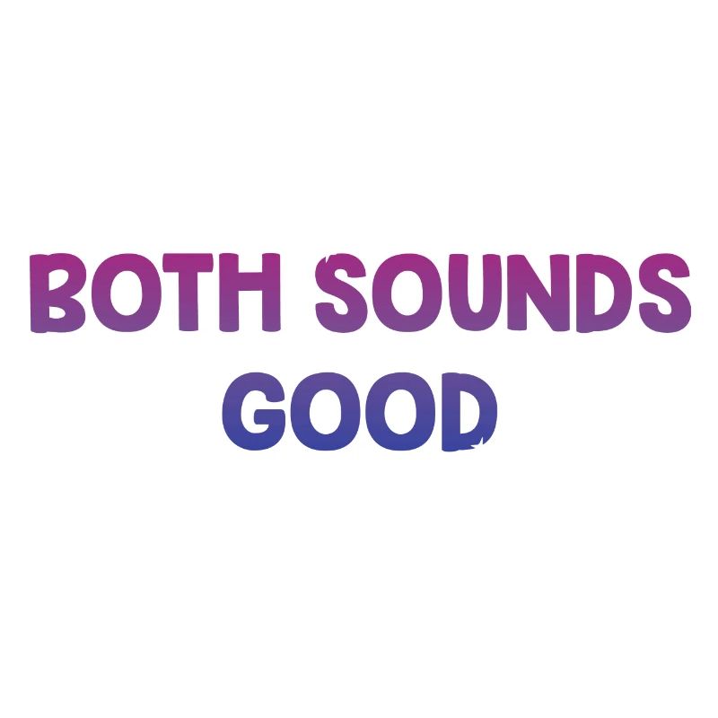 Both Sounds Good Bisexual LGBTQ Bi Pride Funny