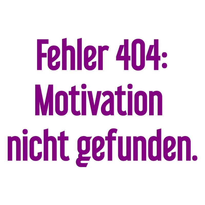 Error 404: Motivation not found