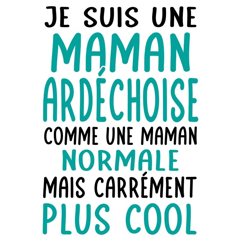 Maman Ardéchoise comme maman normale plus cool