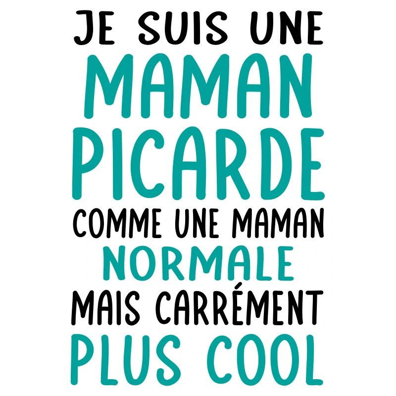 Maman Picarde comme maman normale plus cool