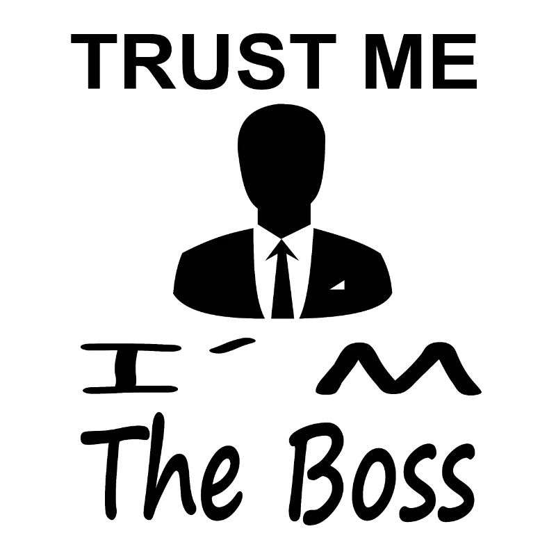 Vertrau mir ich bin der Boss Geschenkidee bin Chef