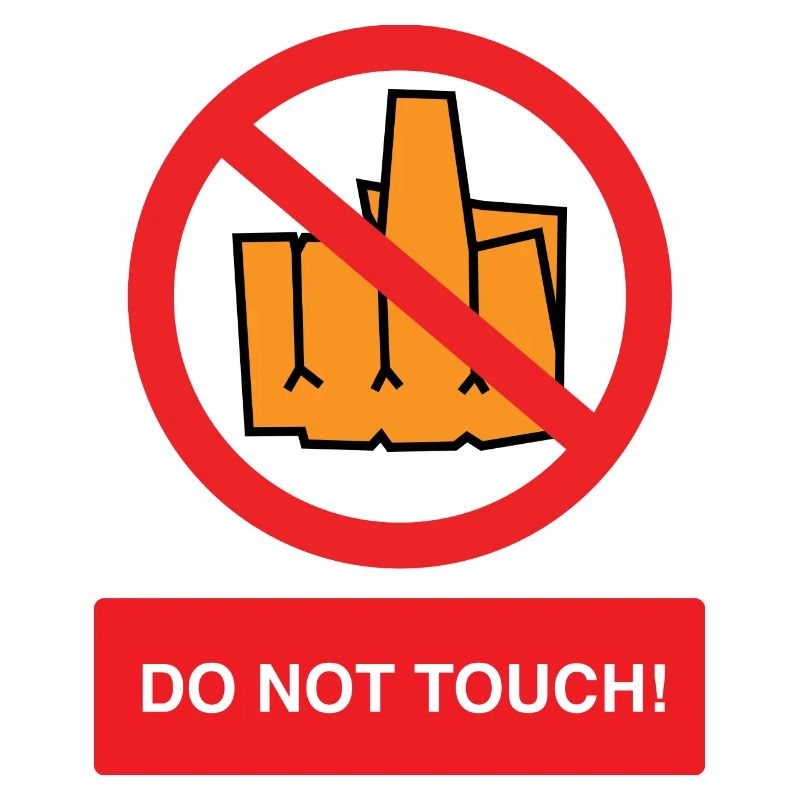 don't touch - do not touch