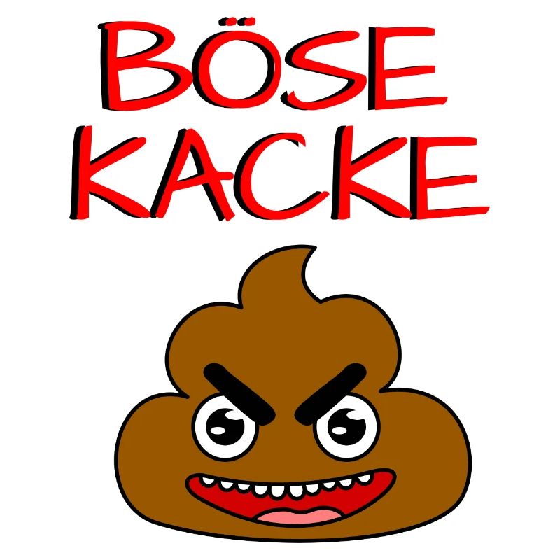 BÖSE KACKE