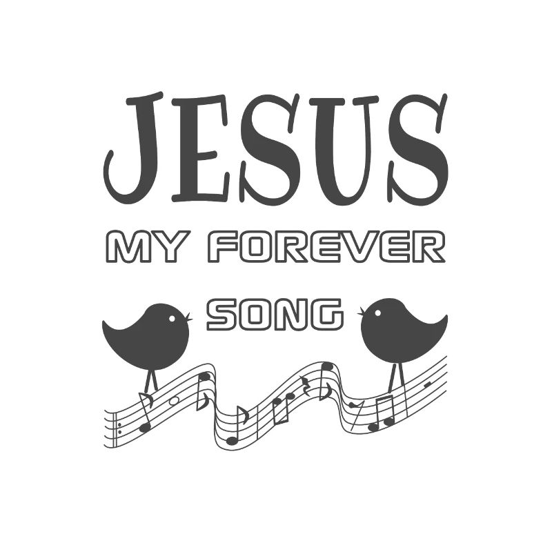 Conception chrétienne Jésus, ma chanson pour toujours