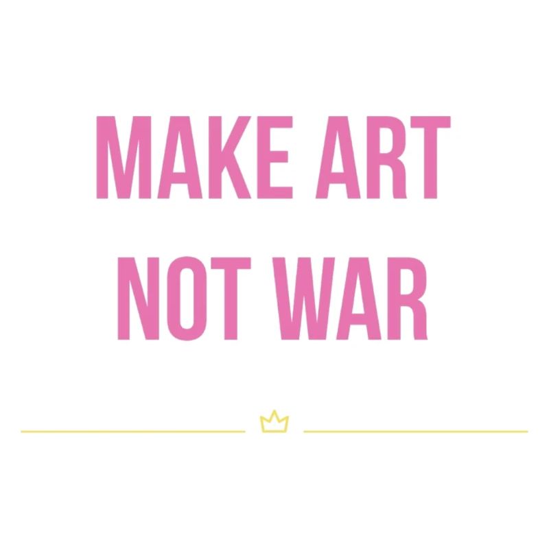 Make Art not War