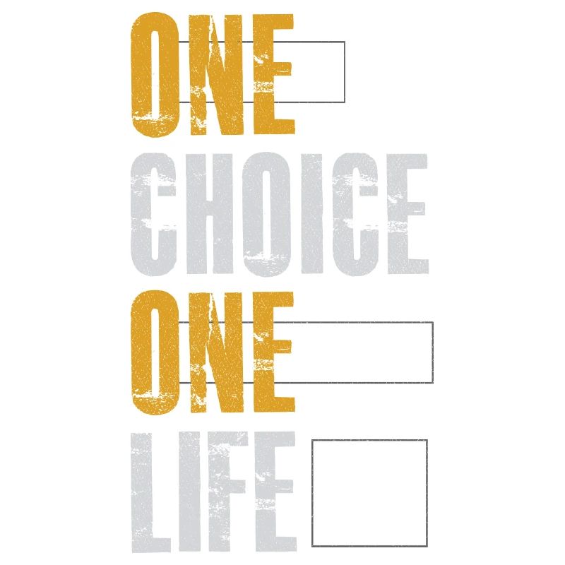 one choice one life