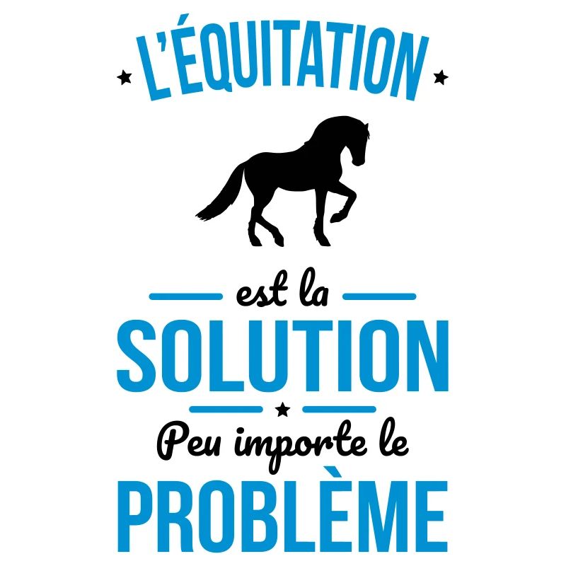 Equitation est la solution peu importe le problème