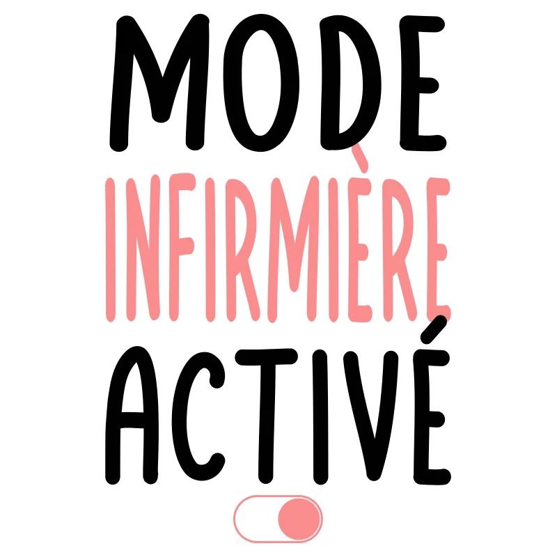 Mode Infirmière activé - Idée cadeau
