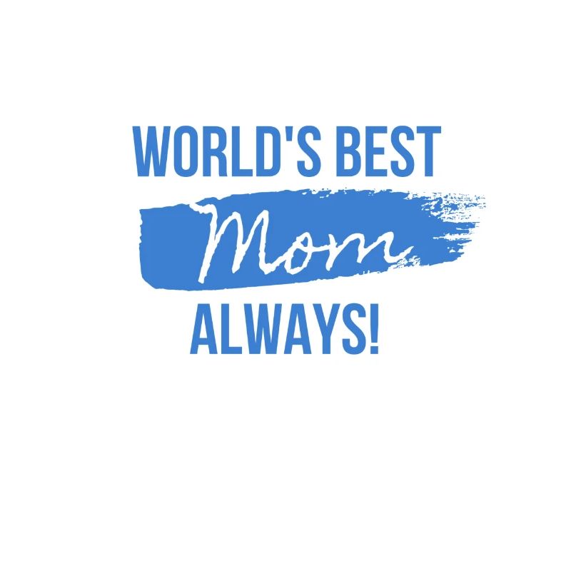 Die beste Mutter der Welt immer!