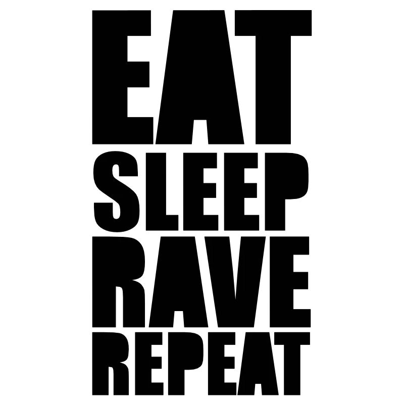 EAT SLEEP RAVE REPEAT