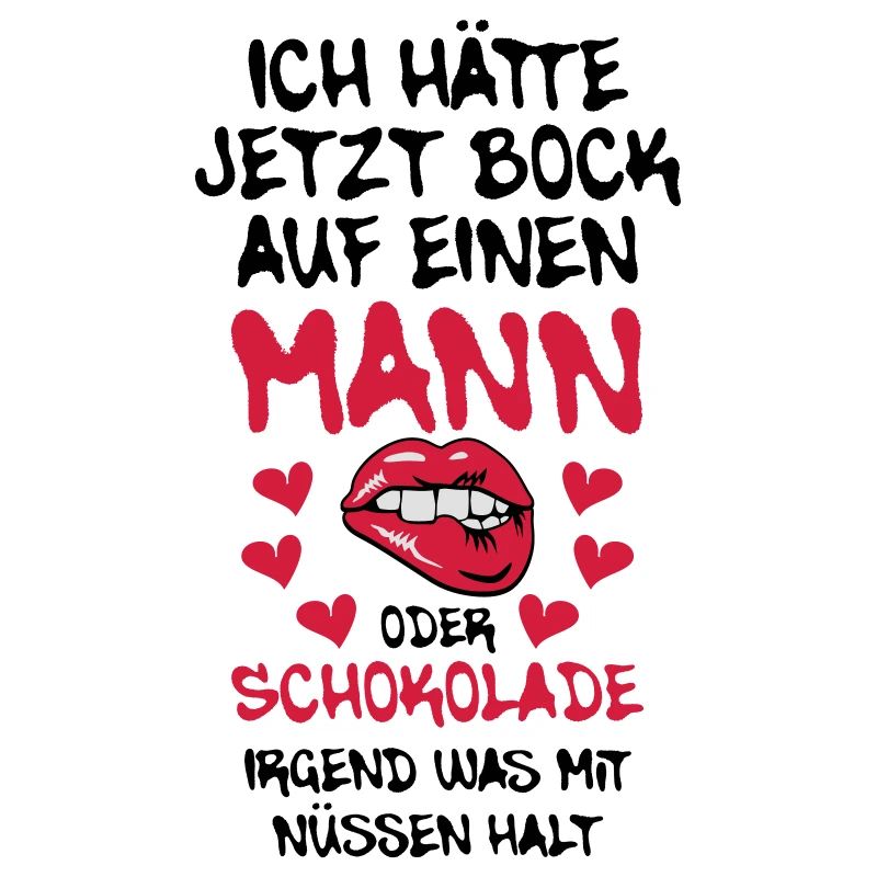 68 Ich hätte jetzt Bock auf Mann oder Schokolade