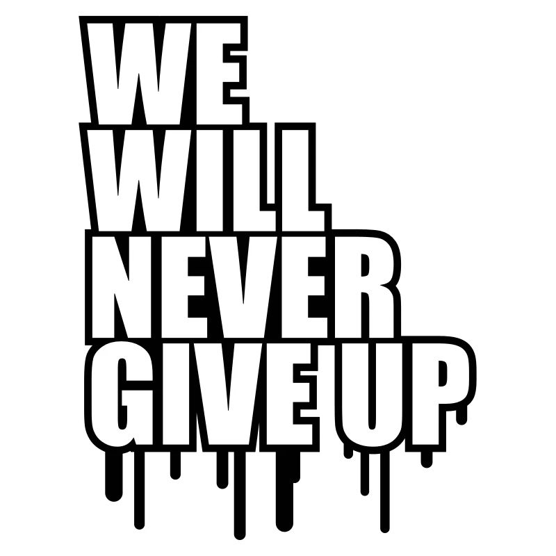 We Will Never Give Up Graffiti