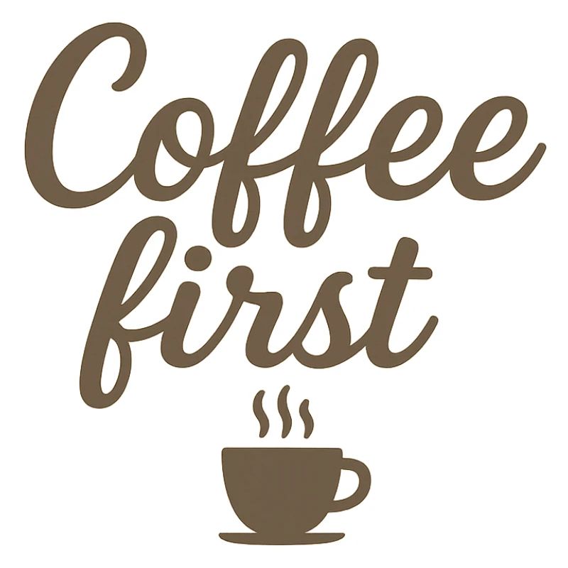 Kaffee zuerst 