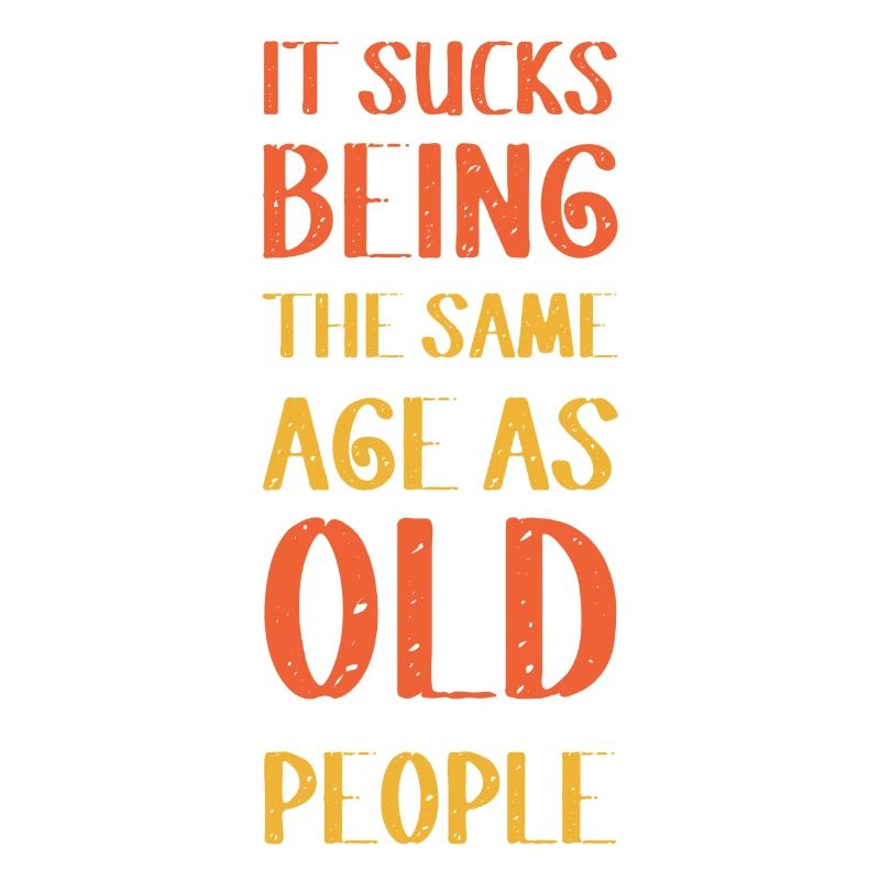 It sucks being old