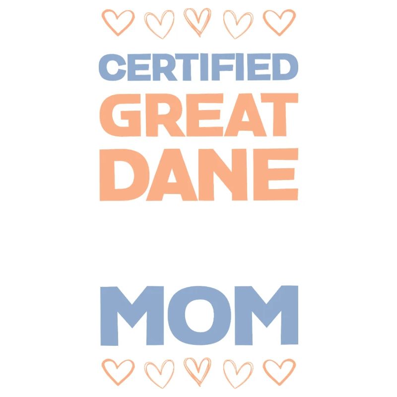 Certified Great Dane Mama