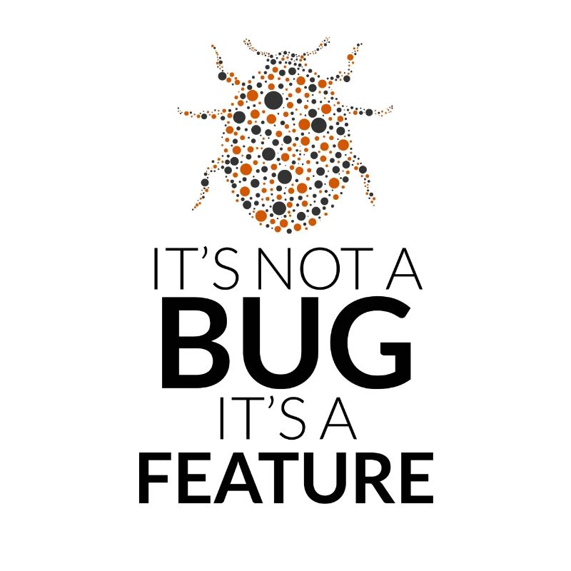 It's not a bug, it's a feature