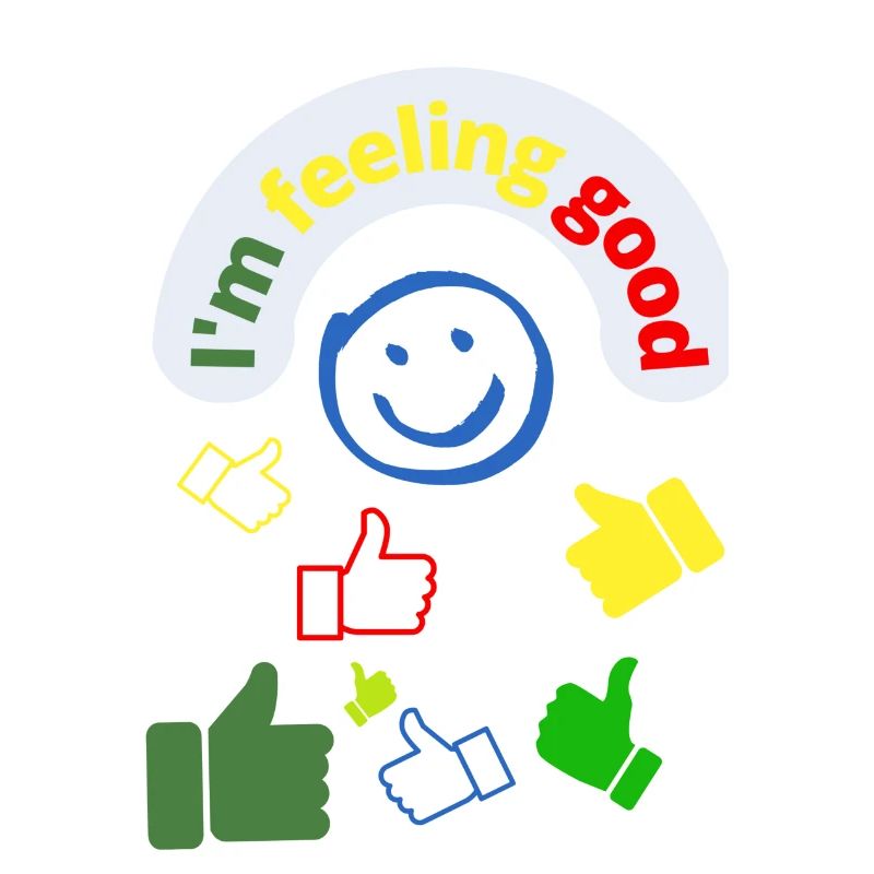 I feel good