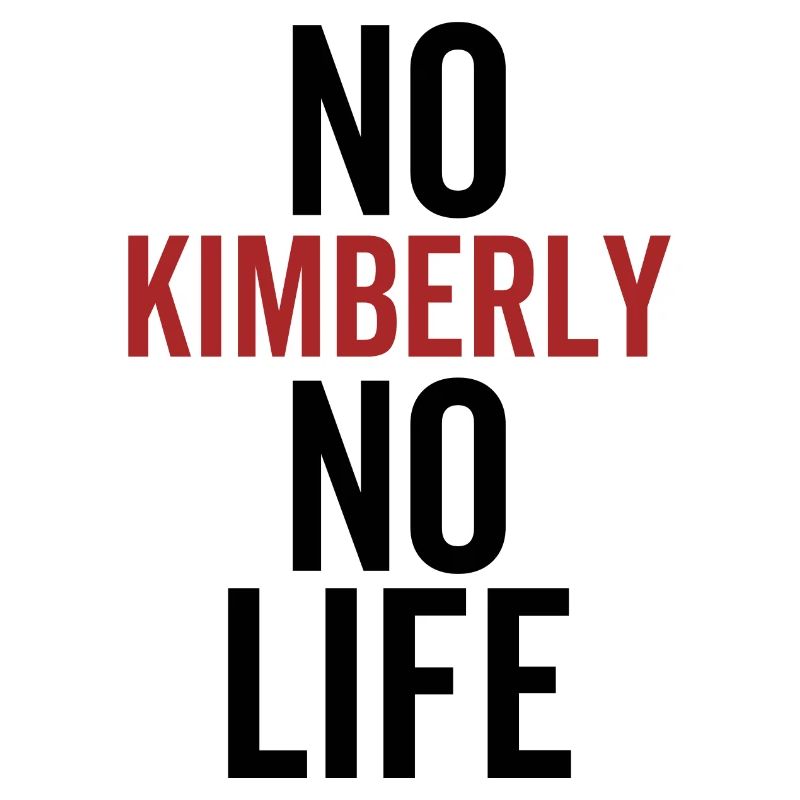 No Kimberly No Life