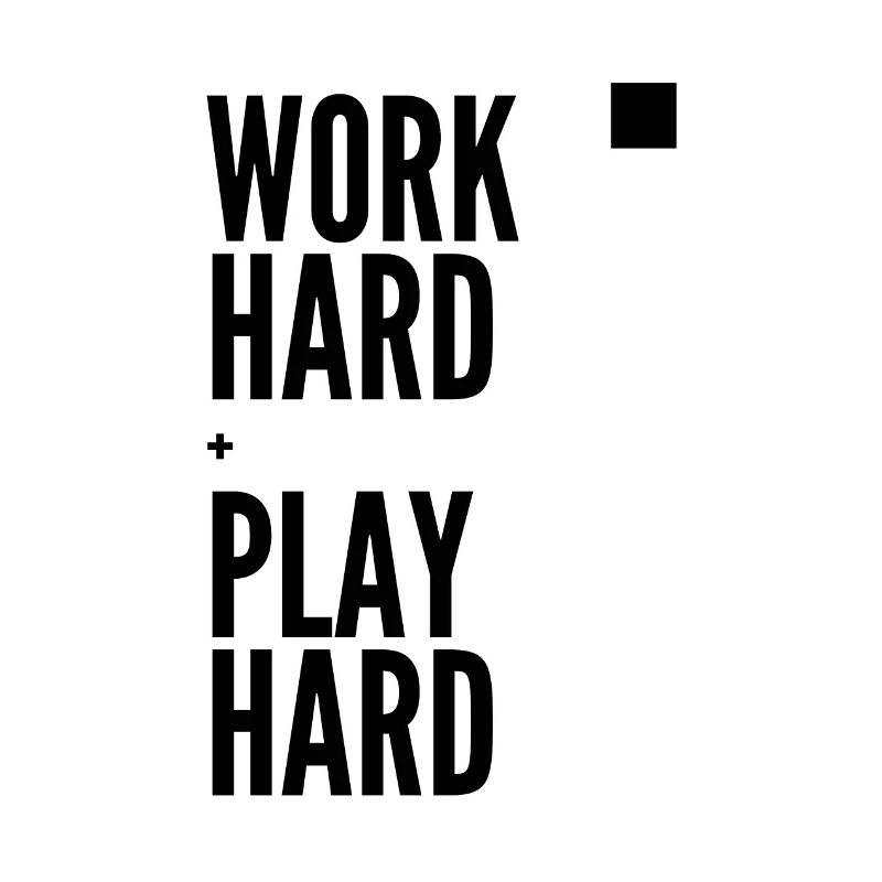 Travailler dur, s’amuser dur