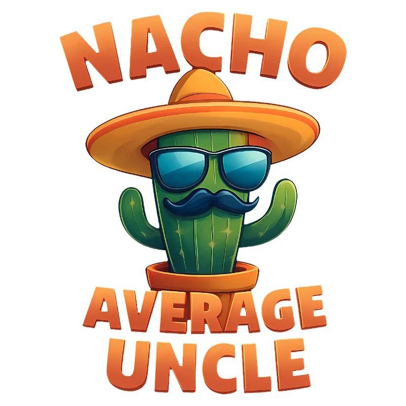 Nacho Average Uncle Cactus Design