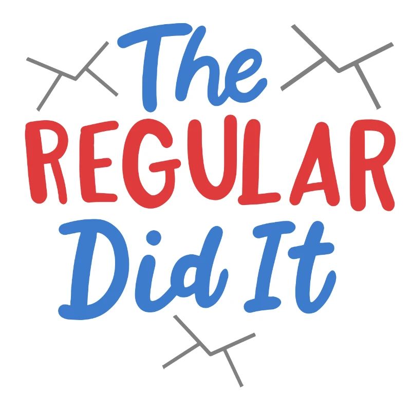 The Regular Did It